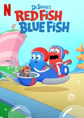 Cá Đỏ Cá Xanh (Phần 1) (Dr. Seuss's Red Fish Blue Fish (Season 1)) [2025]