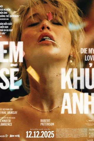 Em Sẽ Khử Anh (Die My Love) [2025]